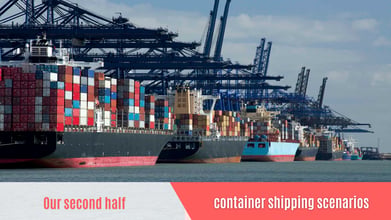 second-half-container-shipping-scenario