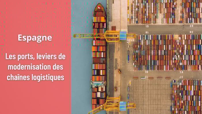 Espagne : les ports, leviers de modernisation des chaînes logistiques