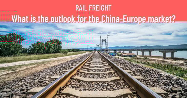 Rail Freight: the reconfiguration of the China-Europe market