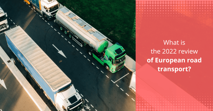 2022 review of road freight transport in Europe