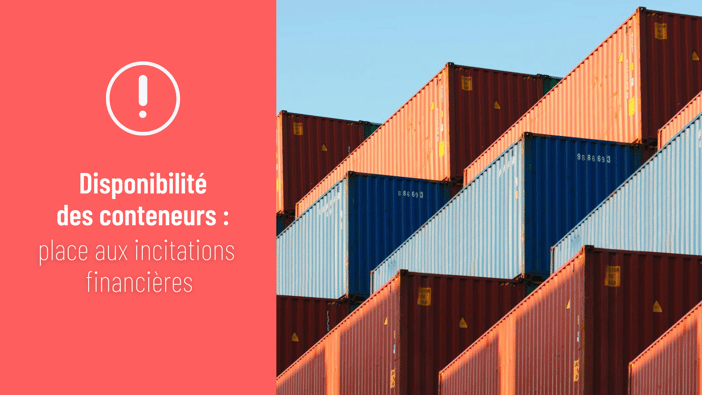 Disponibilité des conteneurs : place aux incitations financières