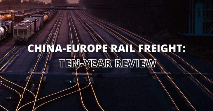 2011-2021 China-Europe Rail Freight: Ten-Year Review