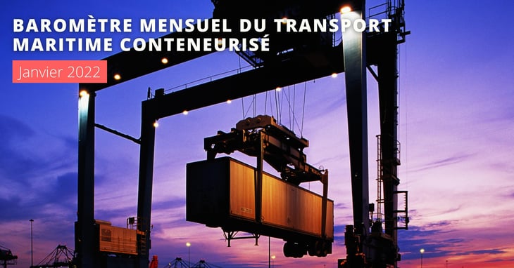 Transport maritime : pas de baisse des taux de fret en janvier 2022