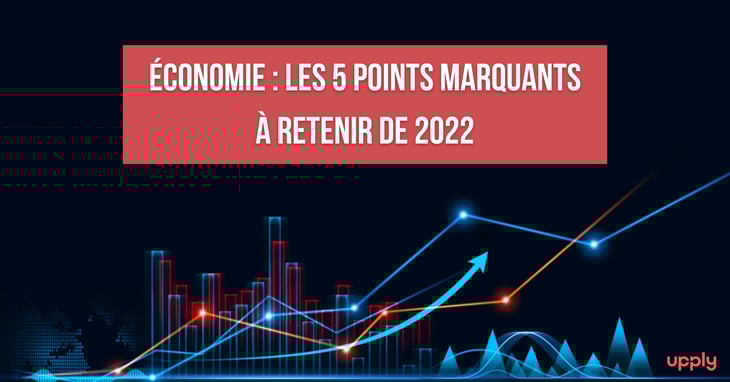 Économie : les 5 points marquants à retenir de 2022