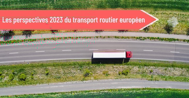 Les perspectives 2023 du transport routier européen