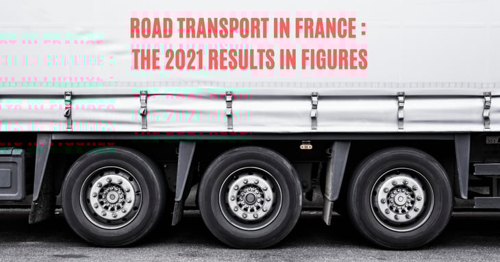 Road transport in France : the 2021 results in figures