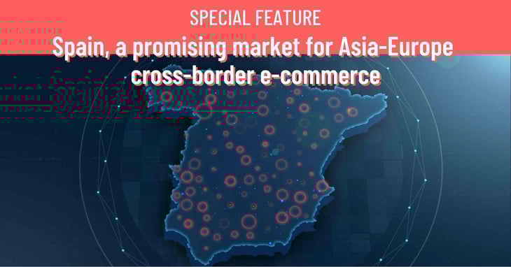 Spain, a promising market for Asia-Europe cross-border e-commerce