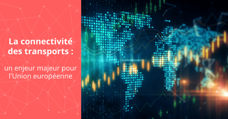 L’Europe veut accroître son rôle dans la connectivité des transports