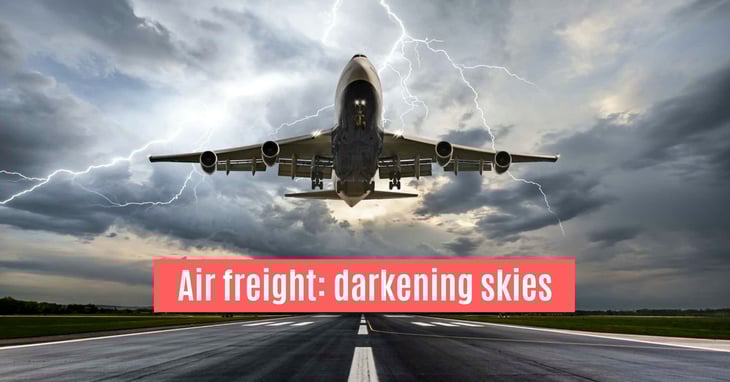 Air freight: darkening skies