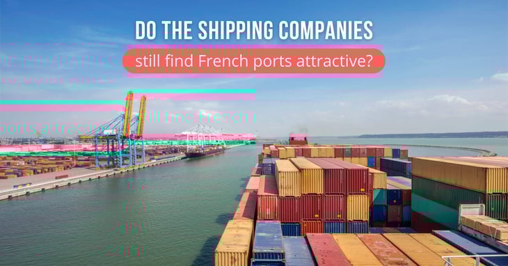 Do the shipping companies still find French ports attractive?