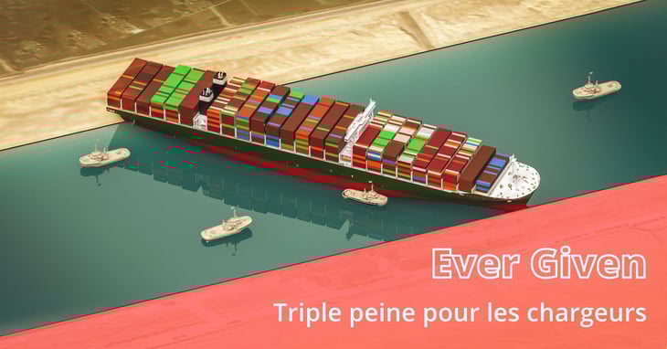 Ever Given : triple peine pour les chargeurs