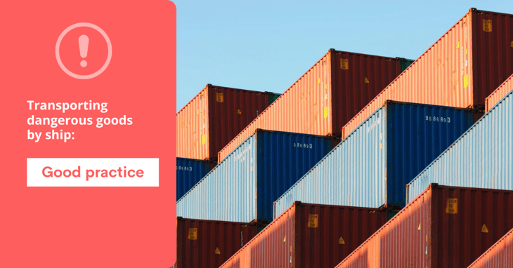 Good practice when transporting dangerous goods by ship