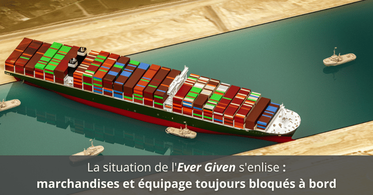 Ever Given : un pas de plus vers l’enlisement
