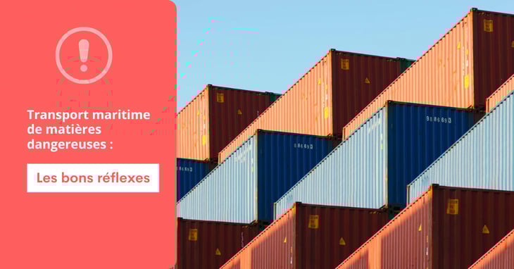 Transport maritime de matières dangereuses : les bons réflexes
