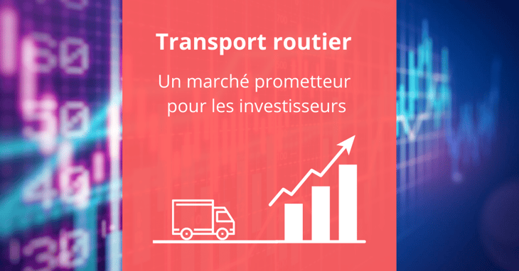 Transport routier : un marché prometteur pour les investisseurs