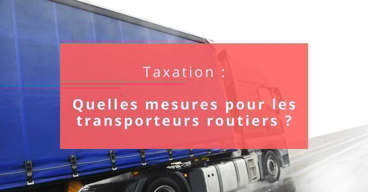 Les enjeux de la taxation du transport routier